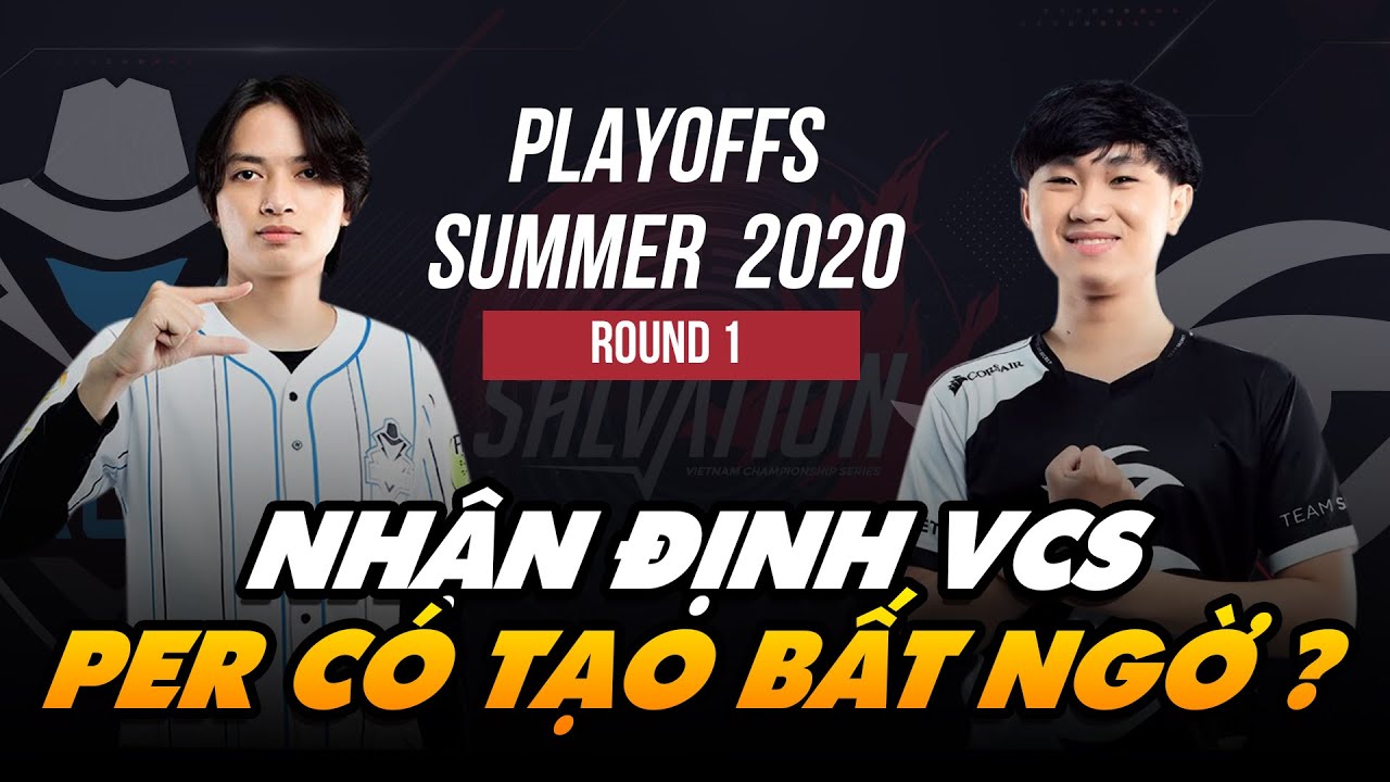 [NHẬN ĐỊNH PLAYOFFS VCS] PER vs TS (22/8) | RÔ 