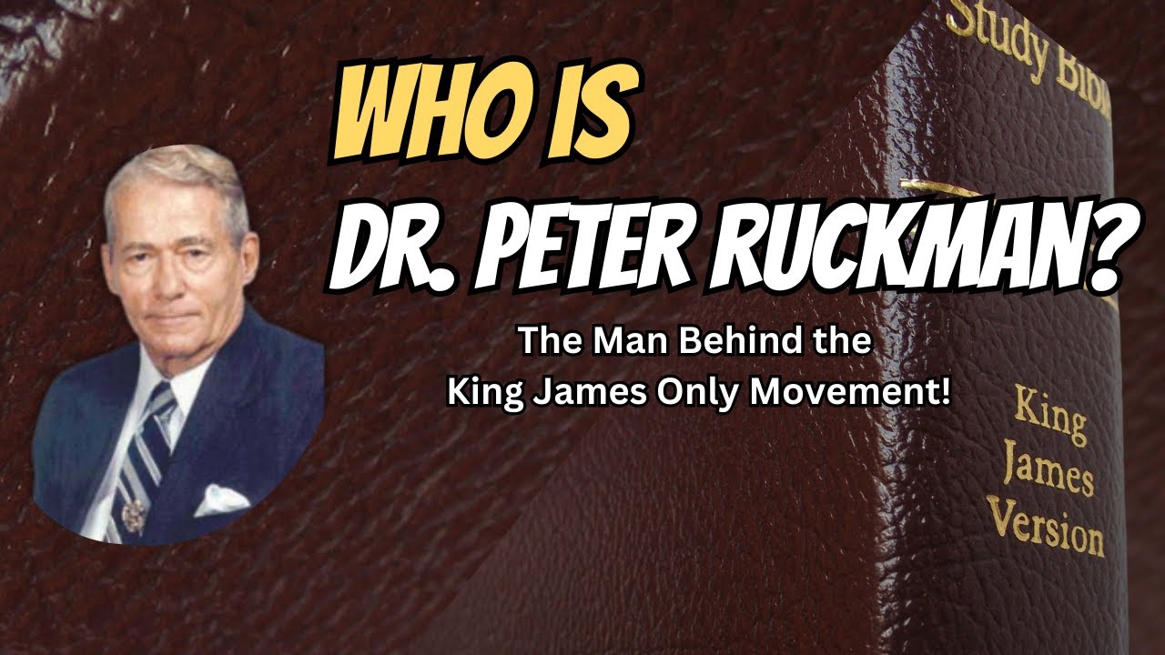 The Shocking Truth About Dr. Peter Ruckman and the King James Only Movement
