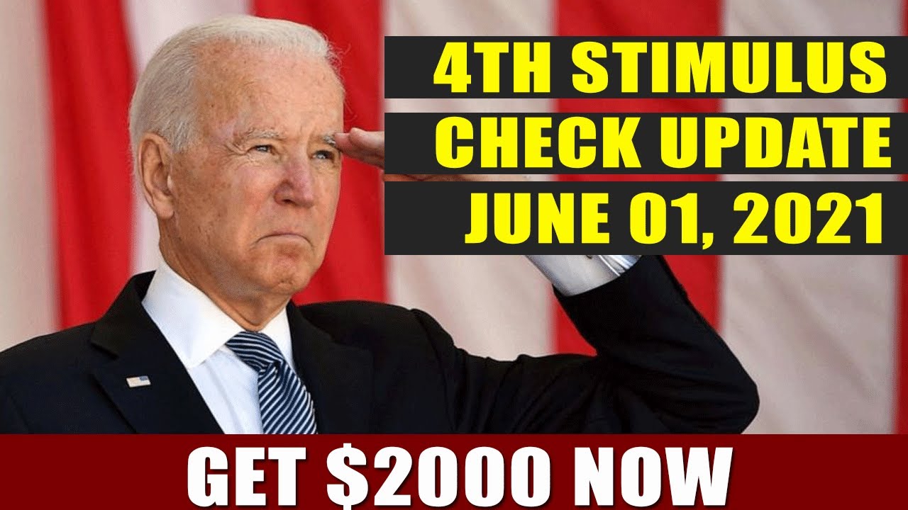 4th Stimulus Check Update Today JUNE 01, 2021 - GET $2000 NOW