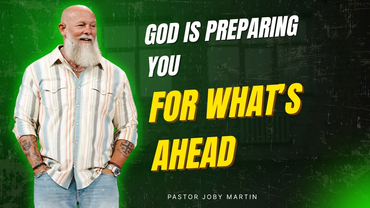 Pastor Joby Martin 2026 - God Is Preparing You for What’s Ahead