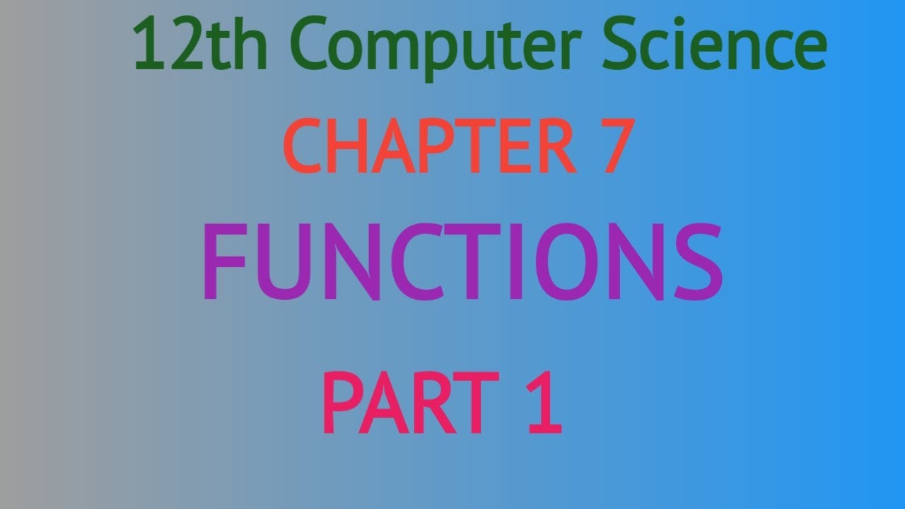 12th computer science | Chapter 7 | Functions | Part 1 | in tamil |