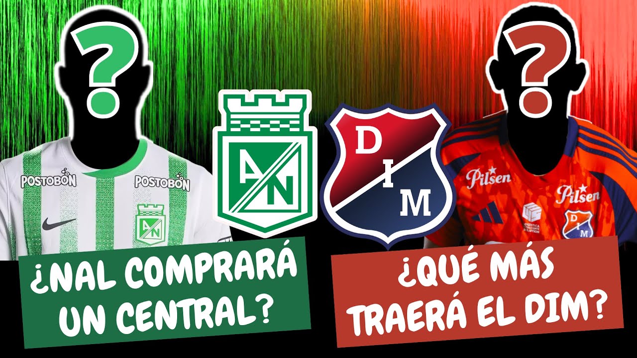 ¿Nacional Fichará Un Central? ¿Qué Más Traerá el Medellín? | #ClasicoPaisa