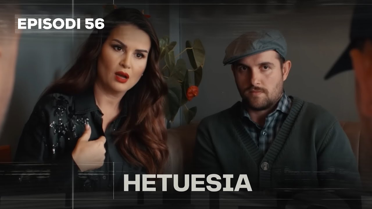 Seriali HETUESIA - Episodi 56