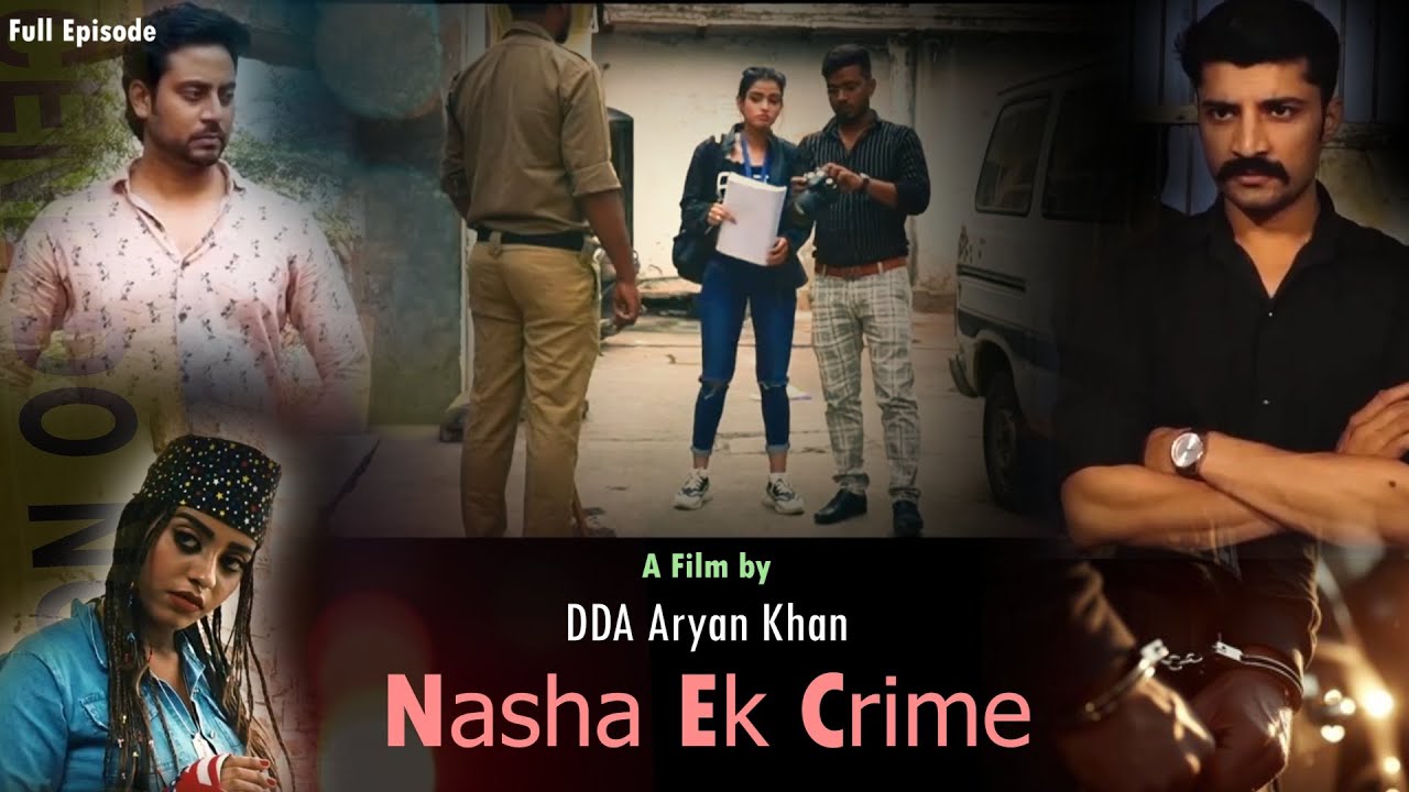 full Movie || Nasha Ek Crime || Dda Aryan Khan || #crimehindistory  #ddafilmsstudio #ddaaryankhan