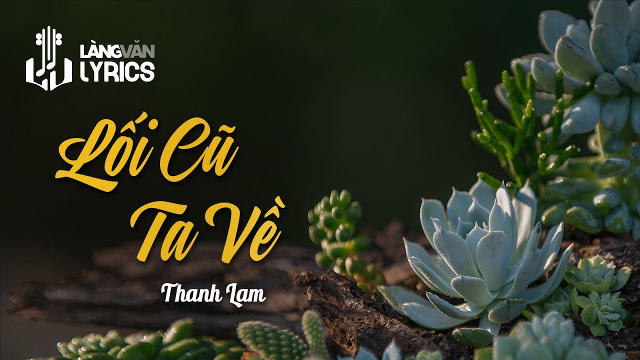Lối Cũ Ta Về | Thanh Lam | Official Làng Văn (Lyrics)