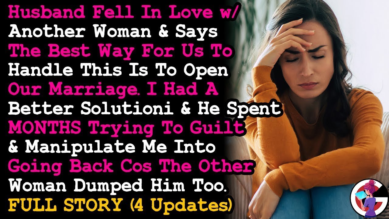 UPDATE Husband Fell In Love w Someone Else , Tried To Open Our Marriage, Divorced Him Instead