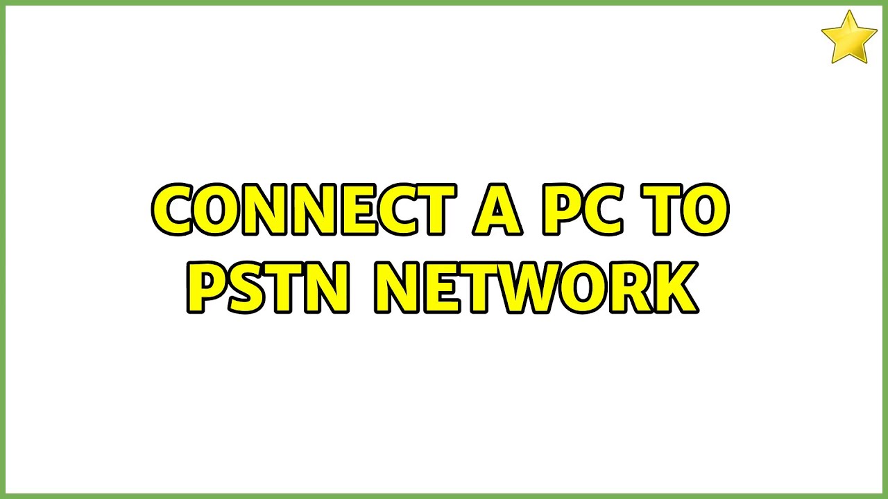 Connect a PC to PSTN network (2 Solutions!!)