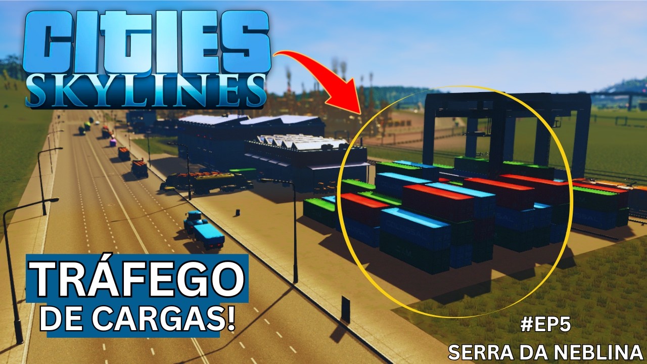 [EP5] Cities: Skylines - Terminal de Cargas! (Serra da Neblina)