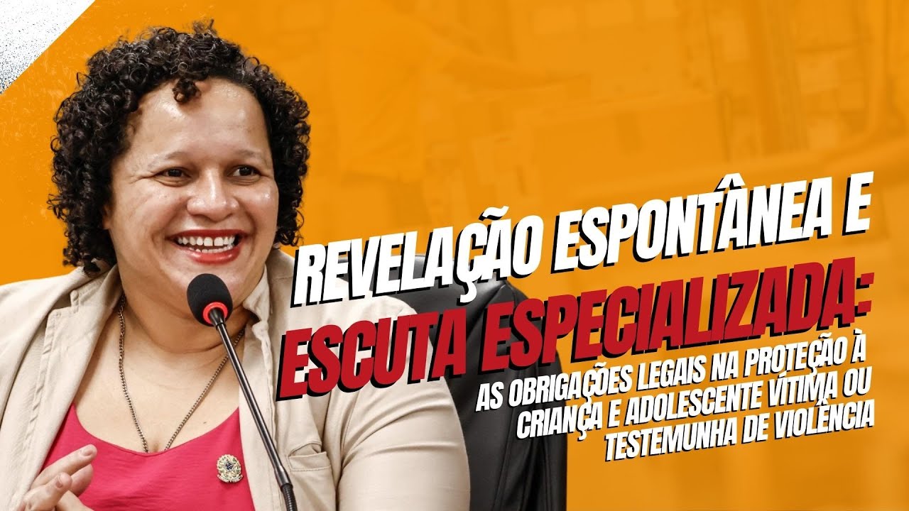 Revela&ccedil;&atilde;o espont&acirc;nea e escuta especializada: obriga&ccedil;&otilde;es legais na prote&ccedil;&atilde;o &agrave; crian&ccedil;a e adolescente