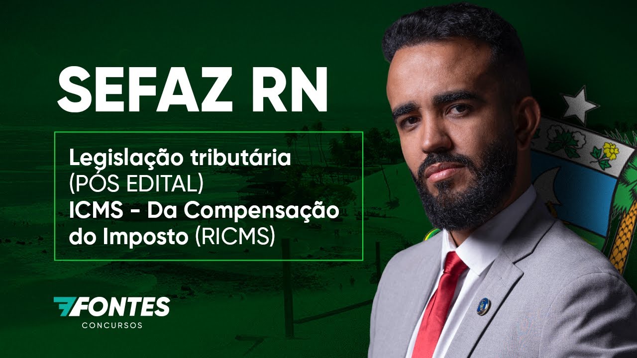 SEFAZ - RN : Legislação Tributária - ICMS (Da compensação do Imposto)
