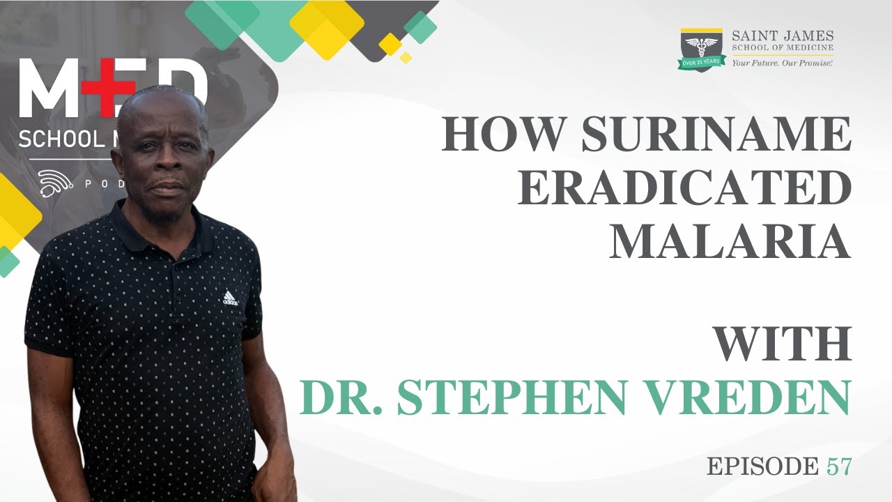 Med School Minutes-Ep. 57 | How Suriname Eradicated Malaria w/ Dr. Stephen Vreden