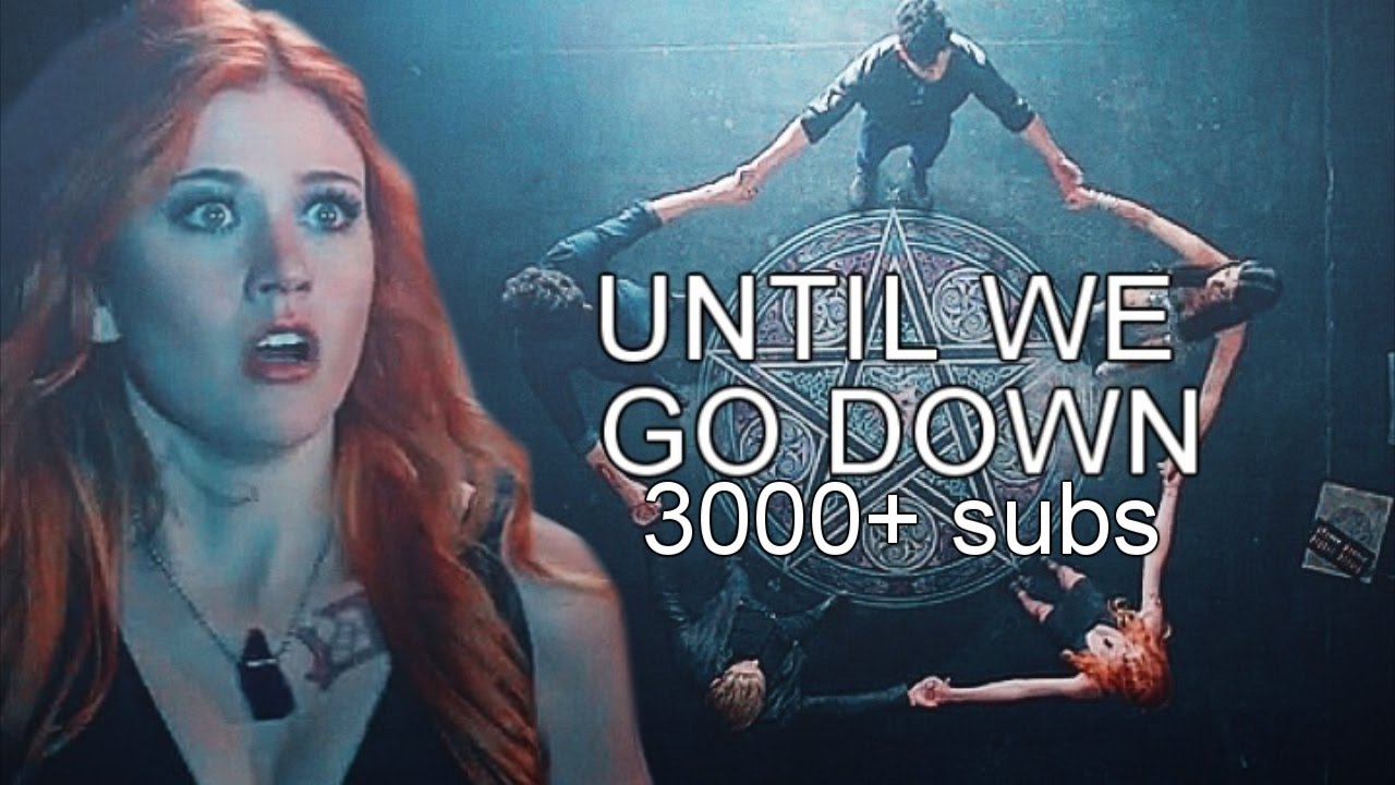Shadowhunters ➰ Until We Go Down [1x04] (3K subs)