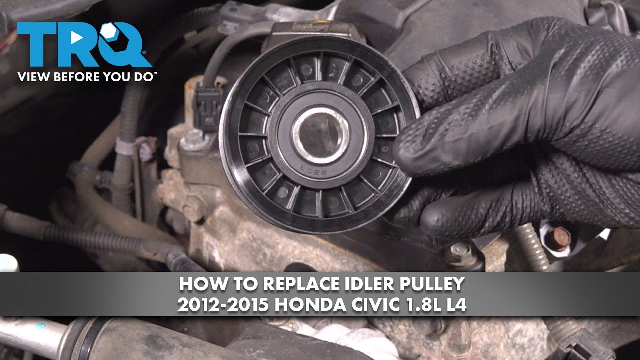 How to Replace Idler Pulley 2012-2015 Honda Civic 1.8L I4