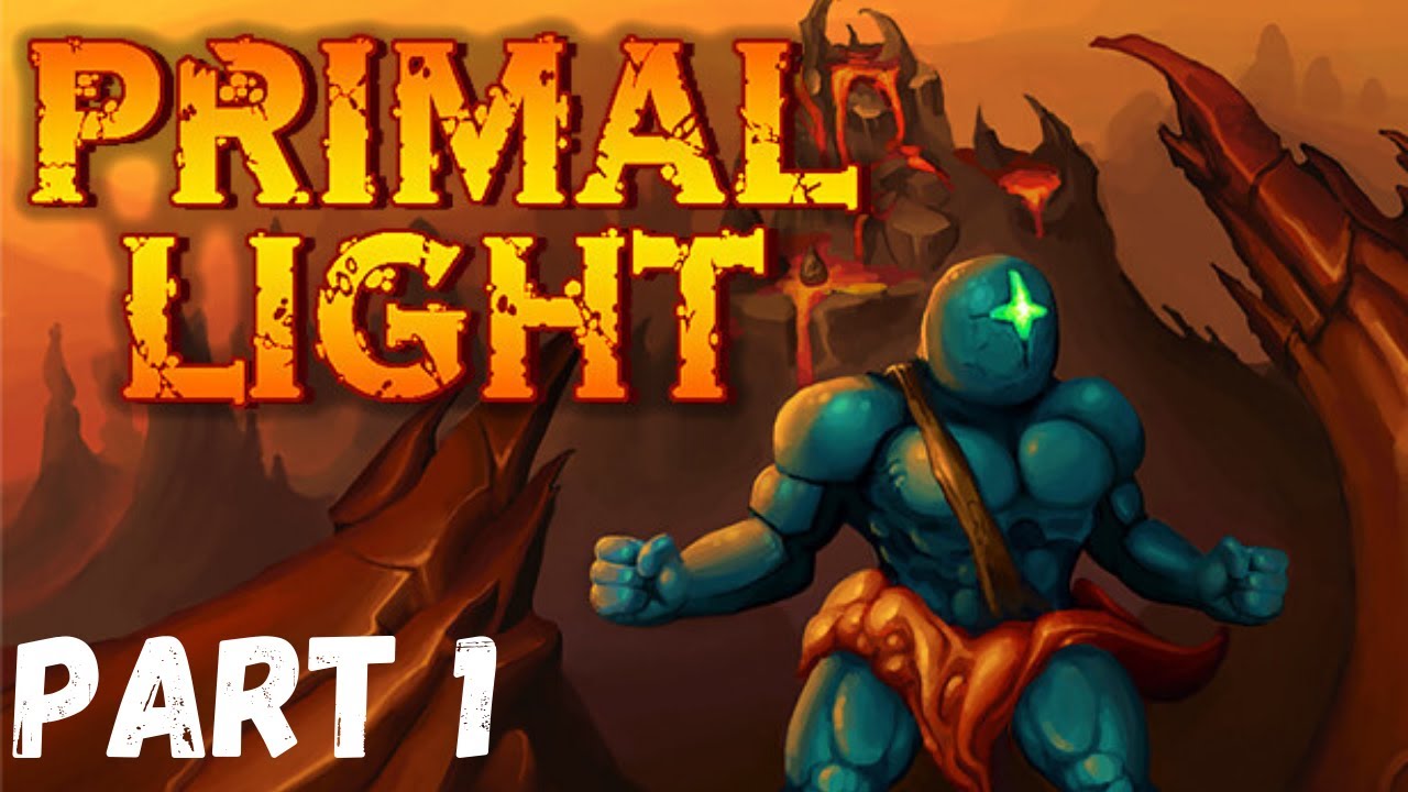 Primal Light - Let's Play Part 1: Stage 1