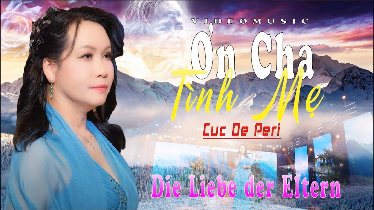 Ơn Cha T&igrave;nh Mẹ - Die Liebe der Eltern / Cuc De Peri (cover)