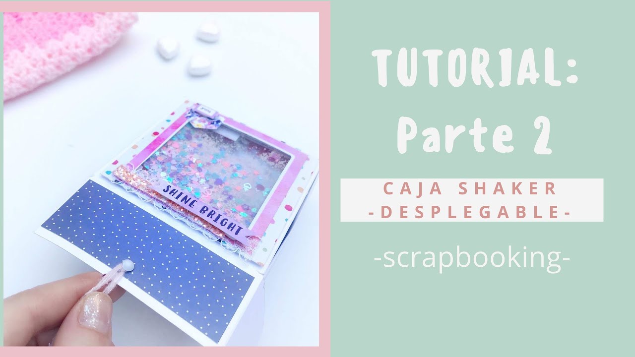 TUTORIAL : Desplegable SHAKER Parte 2 | SCRAPBOOKING