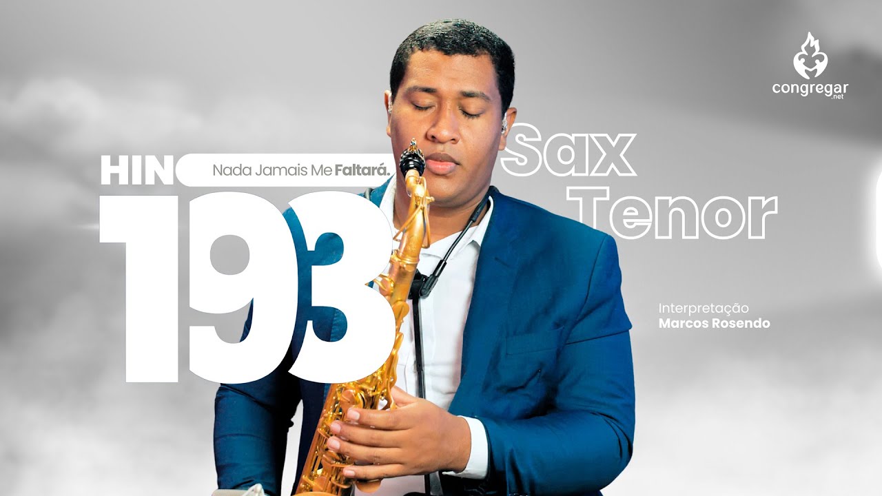 Hino 193 da CCB - Nada Jamais Me Faltará - Sax Tenor - CCB - Marcos Rosendo - Hinário 5