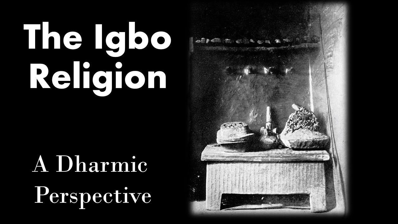 The Igbo Religion - A Dharmic Perspective - Ancient Africa