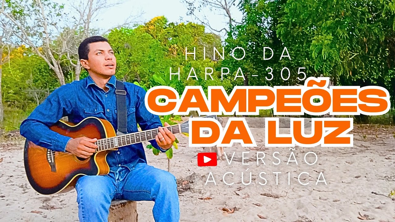 Hino 305 - CAMPEÕES DA LUZ | Harpa Cristã |composição-Ezequiel Adora Oficial