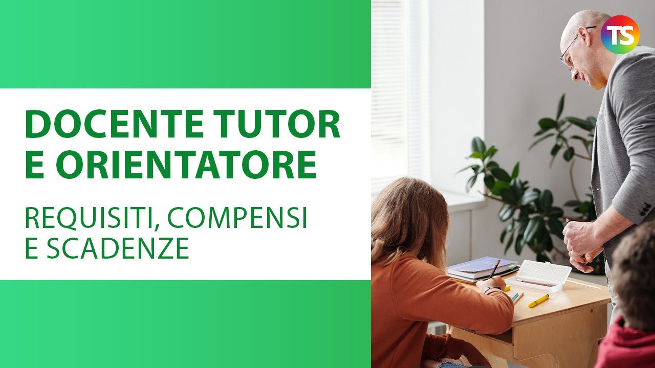 Docente tutor e orientatore: requisiti, compensi e scadenze - VIDEO GUIDA