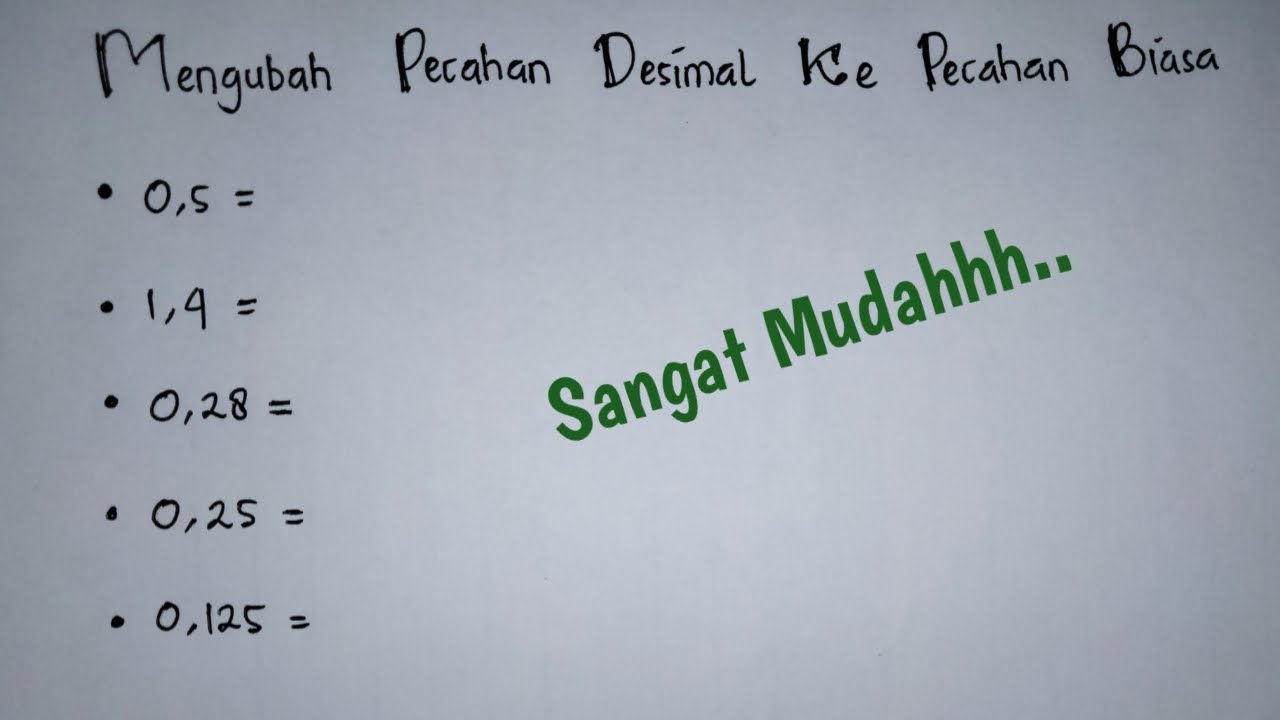 Cara Mudah Mengubah Pecahan Desimal Menjadi Pecahan Biasa