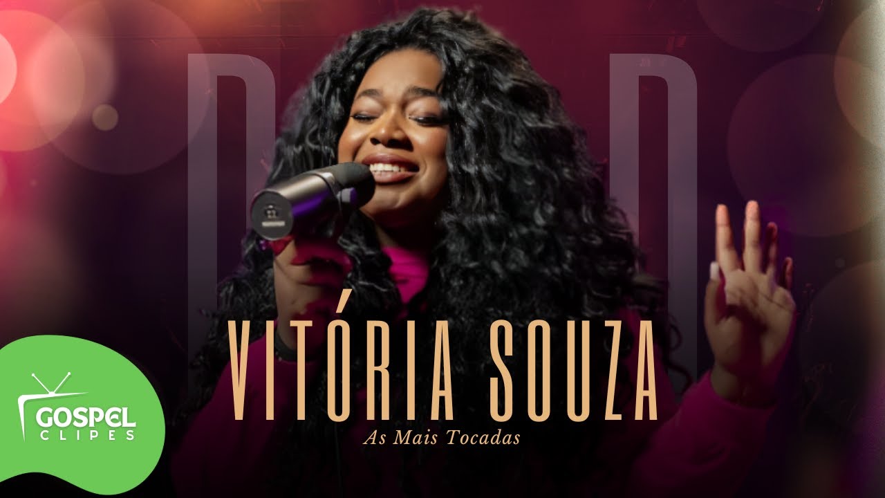 Vit&oacute;ria Souza | DVD Deus No Comando [Gospel Clipes]