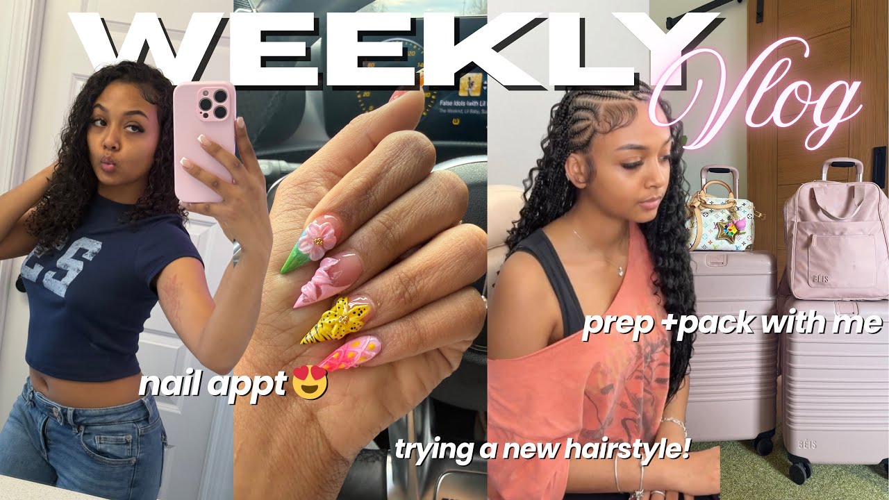week in my life | new nails + hair appt + pack with me for vacation