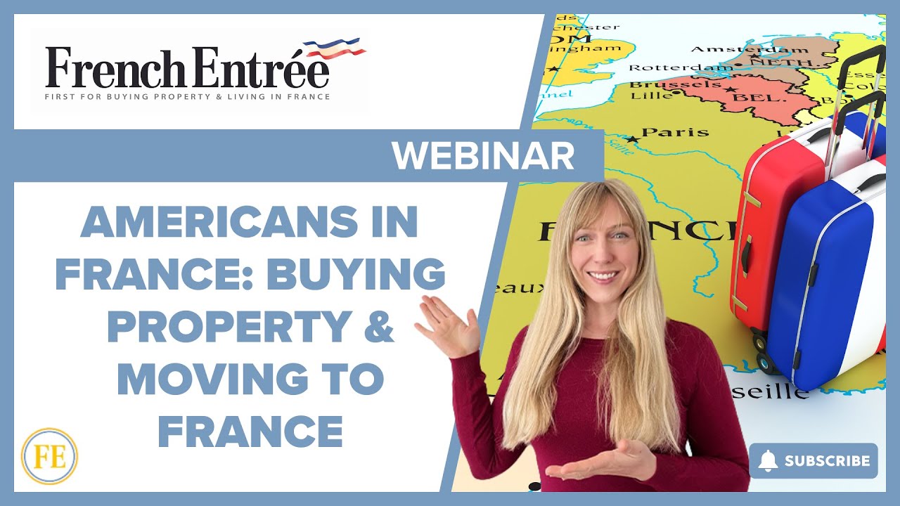 Americans in France: Buying Property & Moving to France
