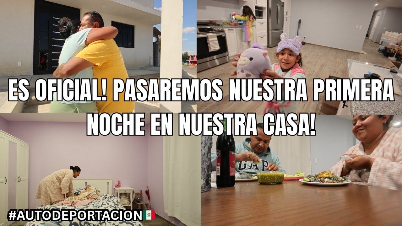 ES OFICIAL! PASAREMOS NUESTRA PRIMERA NOCHE EN NUESTRA CASA! #autodeportación #mexico #vlog