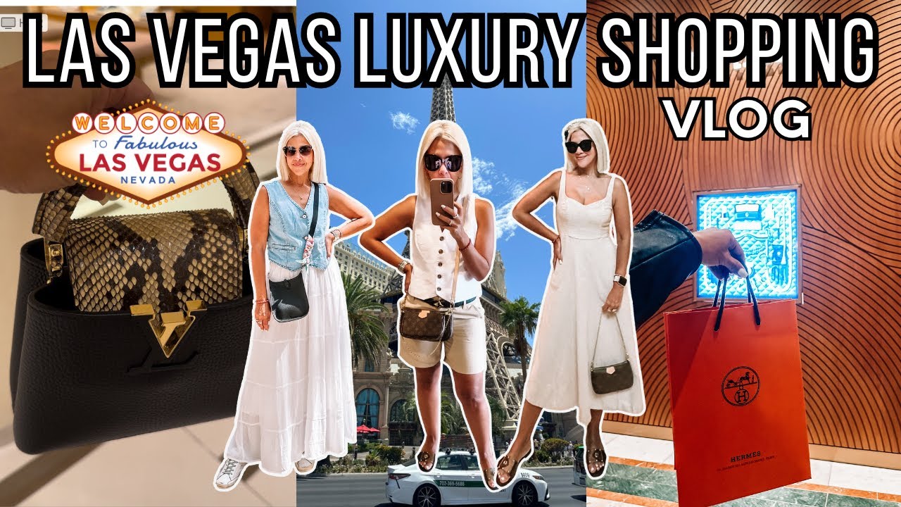 LAS VEGAS LUXURY SHOPPING * Ft LOUIS VUITTON, HERMÈS, CHANEL* 🎰🔥 | WHERE TO SHOP | EYE CANDY