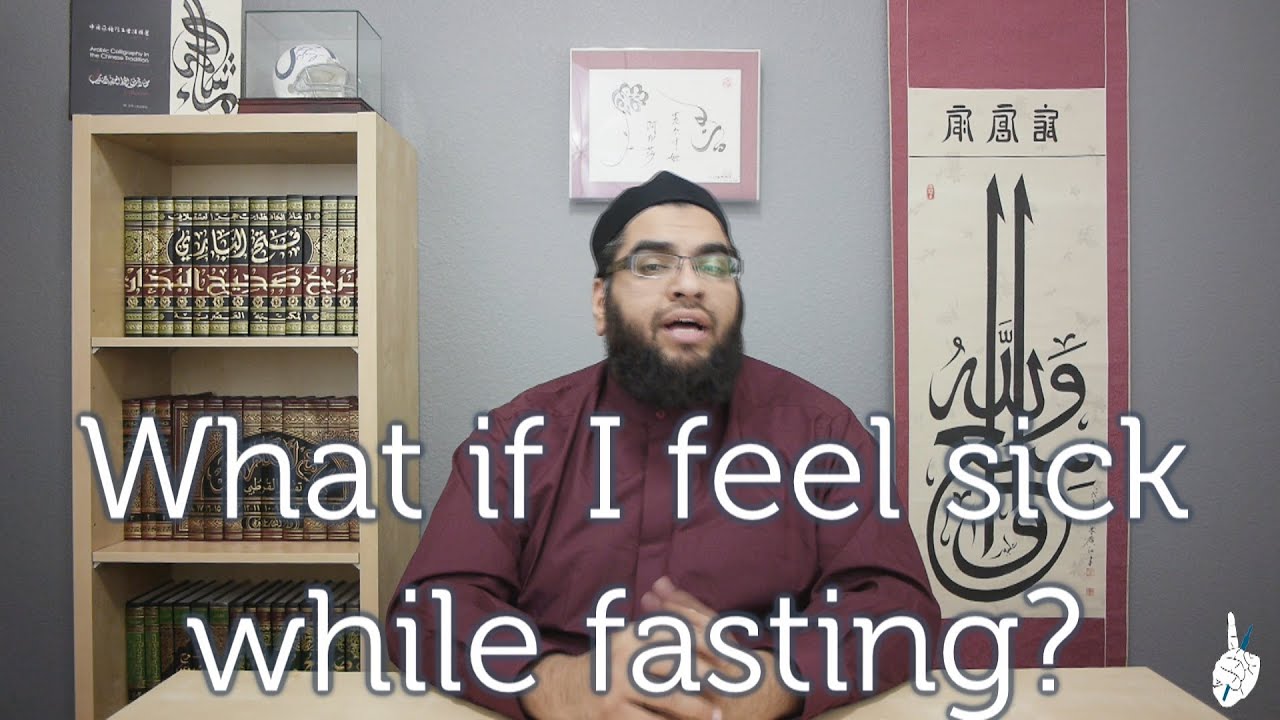 What if I feel sick while fasting?