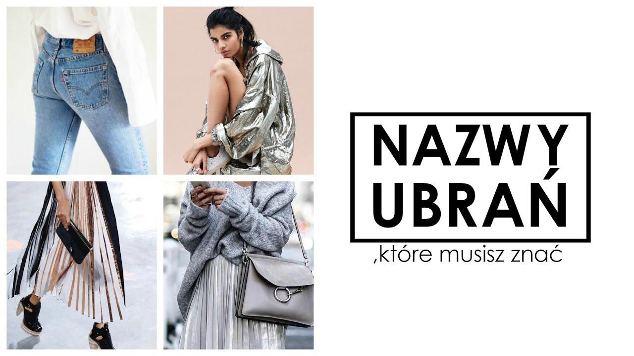ORYGINALNE NAZWY UBRAŃ, KTÓRE MUSISZ ZNAĆ! | MODA, PORADY, CIEKAWOSTKI | CheersMyHeels