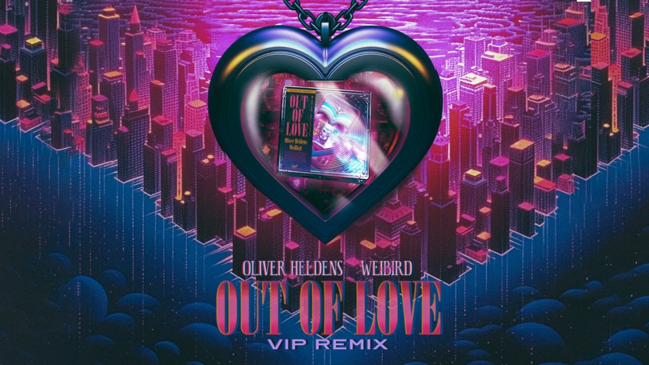 Oliver Heldens & 韋禮安 WeiBird - Out of Love (VIP Mix)