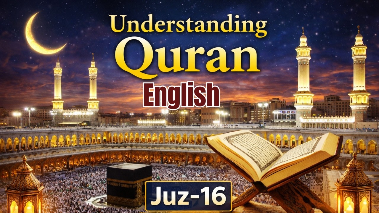Understanding Quran Live | 16th Juz of the Quran Explained in English