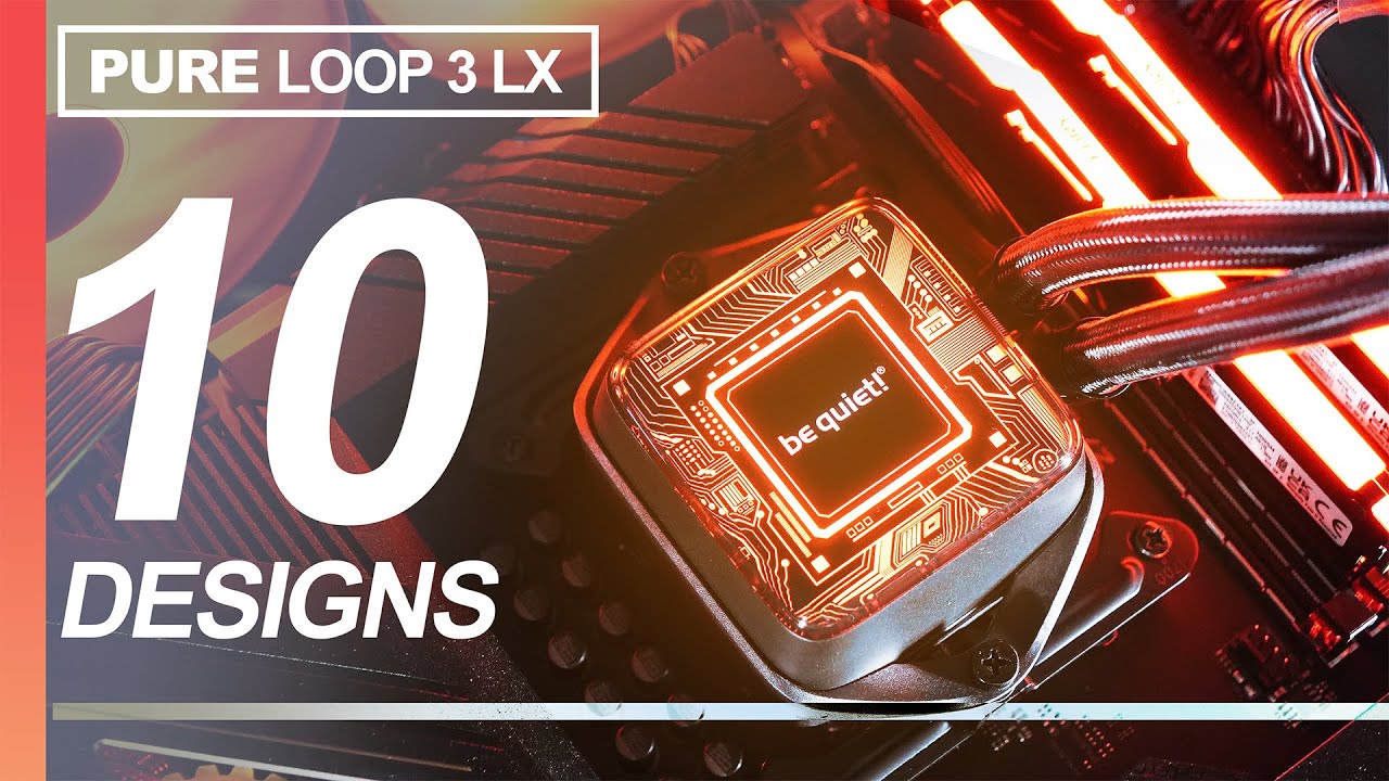 MEGA Kühlung in 10 DESIGNS! — be quiet! Pure Loop 3 LX 360mm