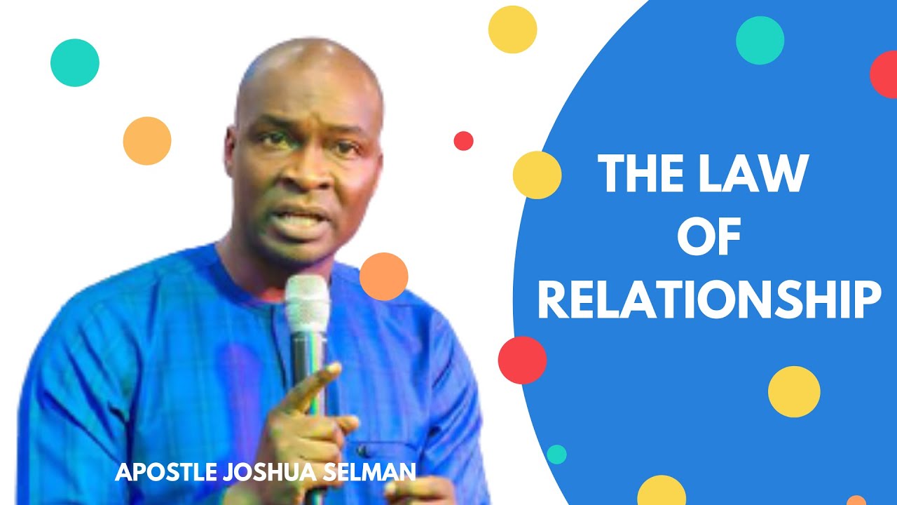 THE LAW OF RELATIONSHIP || APOSTLE JOSHUA SELMAN || KOINONIA ABUJA || 2021