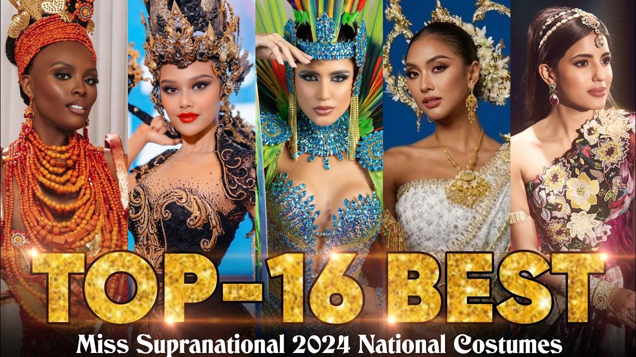 Miss Supranational 2024 -NATIONAL COSTUMES (BEST TOP-16 STANDOUTS)