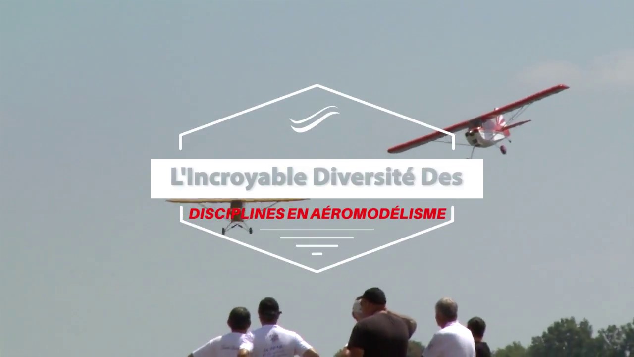 FFAM - L'incroyable diversité des disciplines d'aéromodélisme