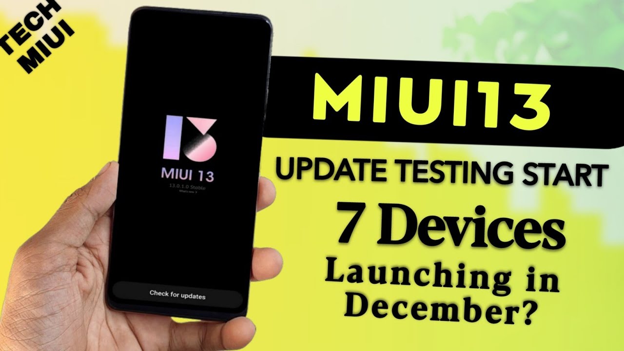 MIUI 13 Update Testing Start 7 Devices | MIUI 13 Launching in December?