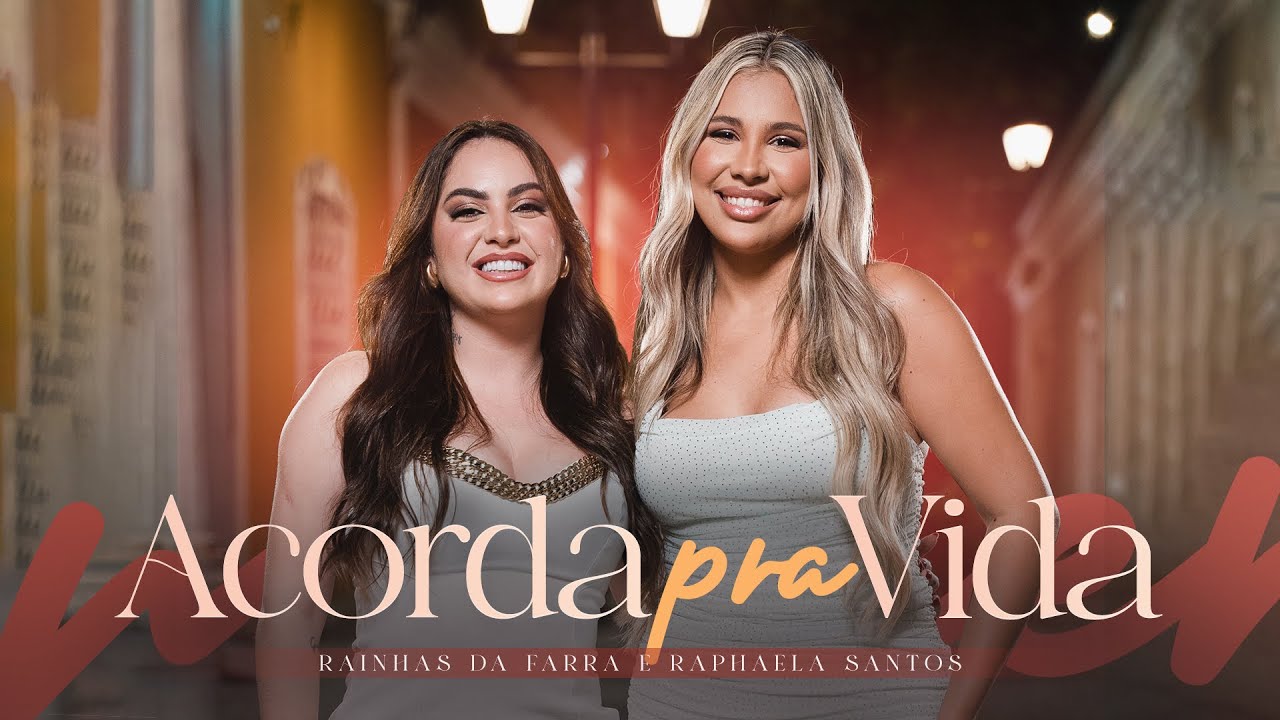 Rainha da Farra e @RaphaelaSantosAFavorita - Acorda Pra Vida (Clipe Oficial)