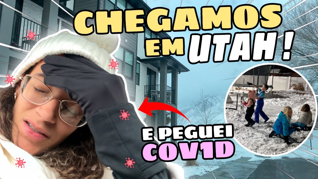 Chegamos em UTAH! Primos brincando na neve e Peguei Covid!