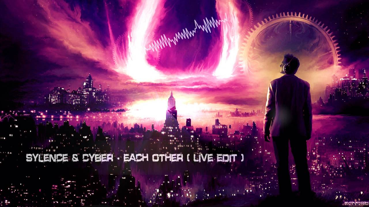 Sylence & Cyber - Each Other (Live Edit) [HQ Free]