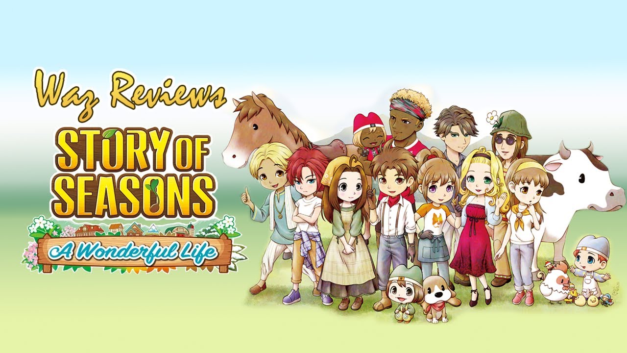 WELCOME TO FORGOTTEN VALLEY | Waz Reviews Story of Seasons: A Wonderful Life (Nintendo Switch)