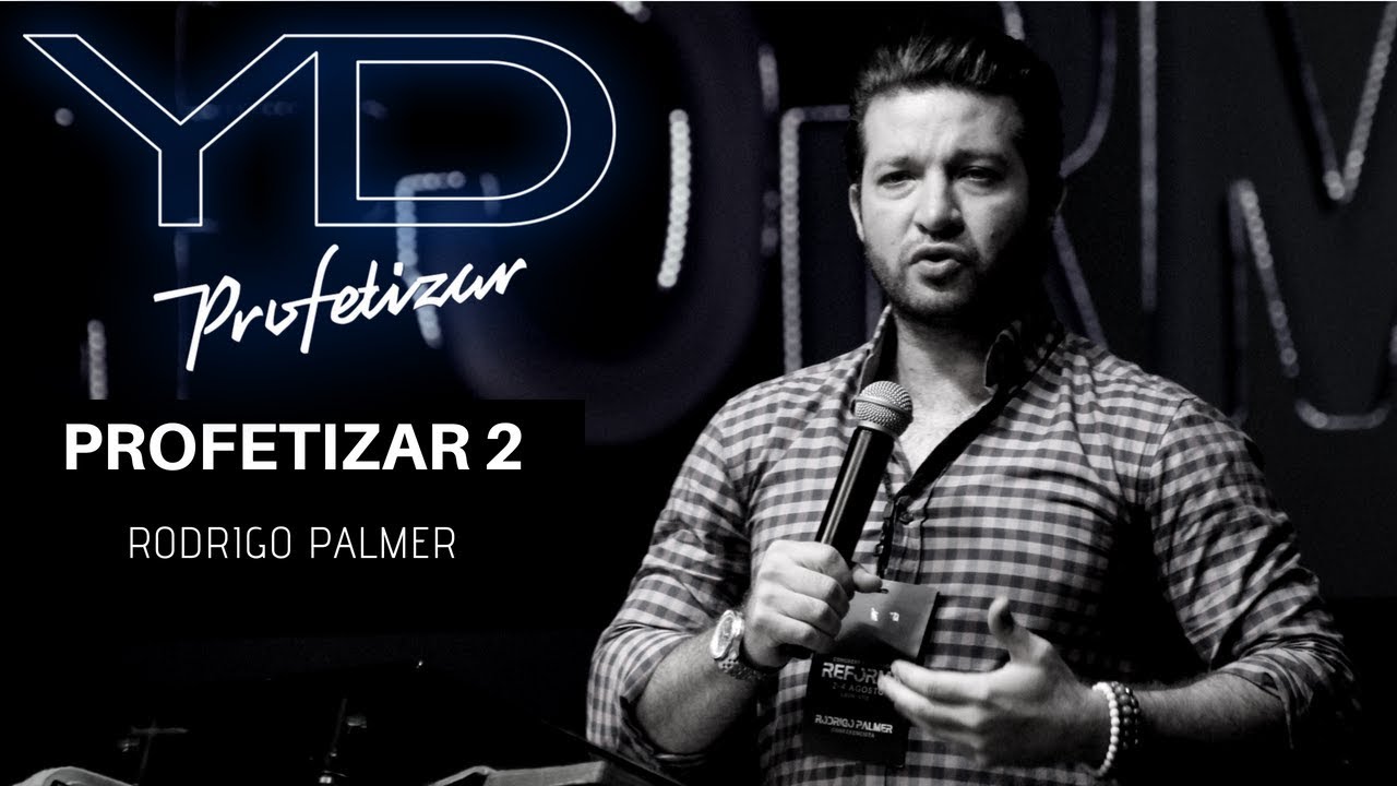 Rodrigo Palmer - Profetizar 2
