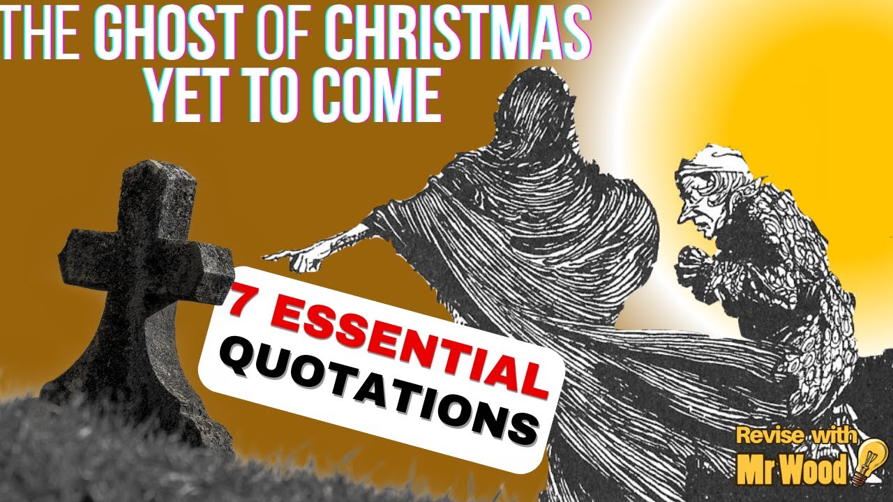 The Ghost of Christmas Yet to come: revision, quotations and analysis #dickens #achristmascarol