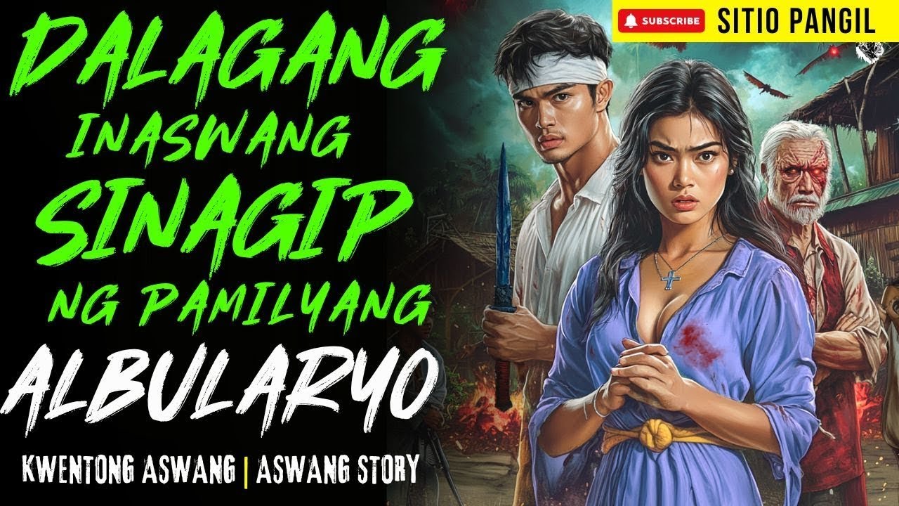 DALAGANG SINAGIP NG PAMILYANG ALBULARYO | Kwentong Aswang | True Story