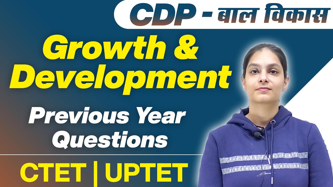 Growth and Development MCQs | Previous Year Questions | CDP - बाल विकास | CTET and UPTET 2021