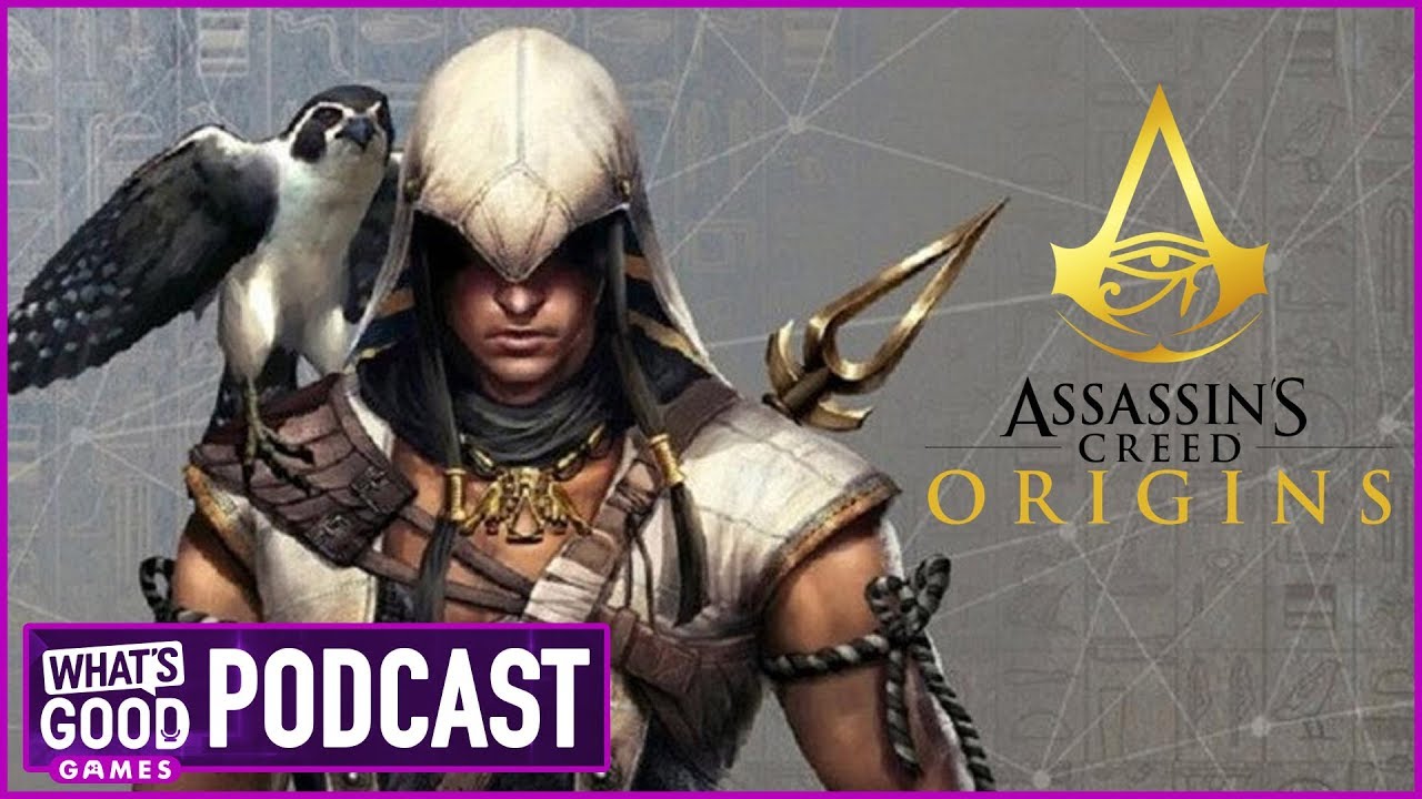 Assassin's Creed Origins Extended Impressions and Your Q&A - What's Good Games Videocast (Ep. 21)