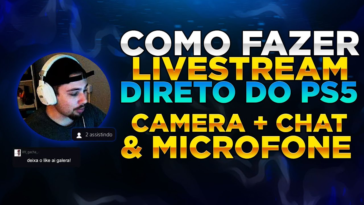COMO FAZER LIVE DIRETO DO PS5 COM CÂMERA, CHAT & MICROFONE!