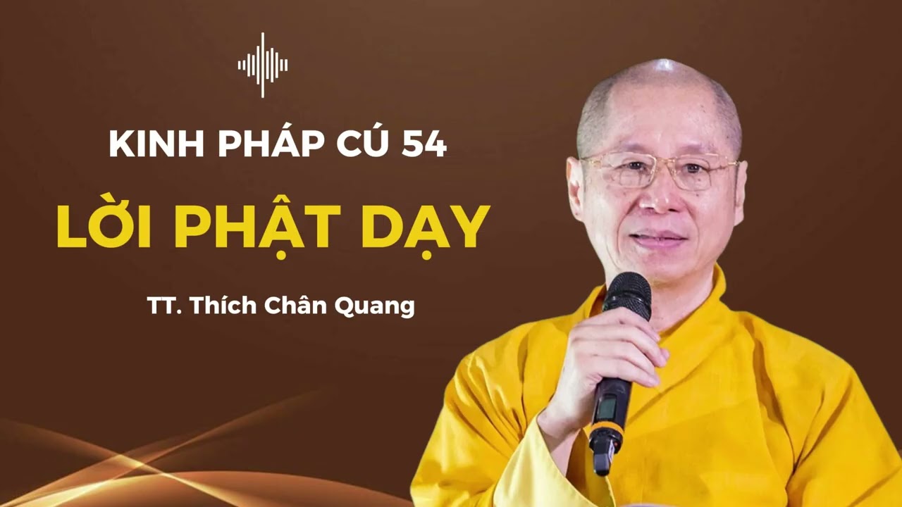 54. Lời Phật Dạy  -  Kinh Pháp Cú  - TT. Thích Chân Quang